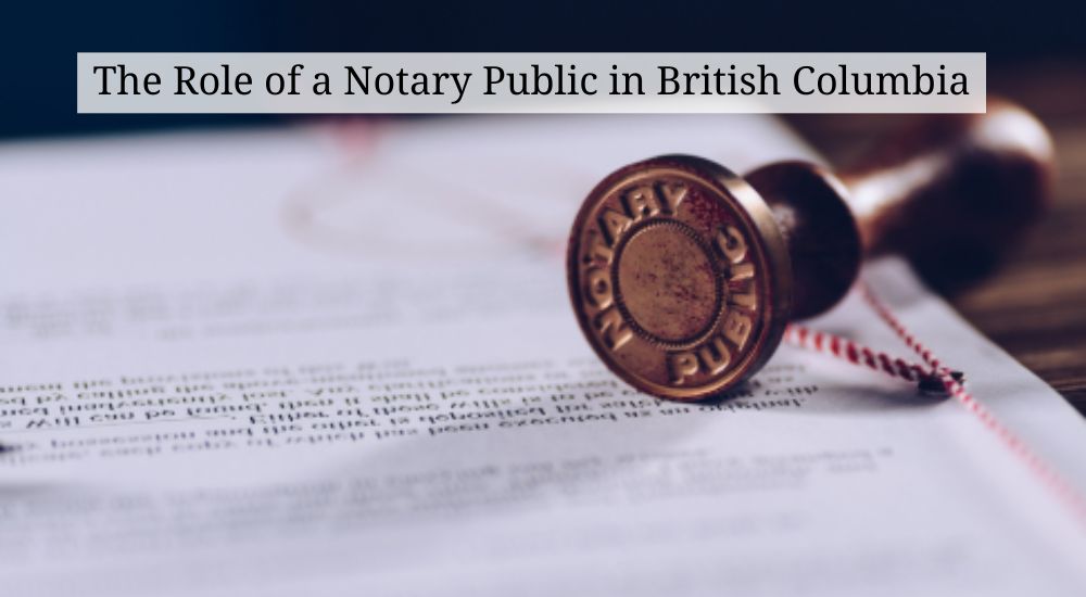 The Role of a Notary Public in British Columbia