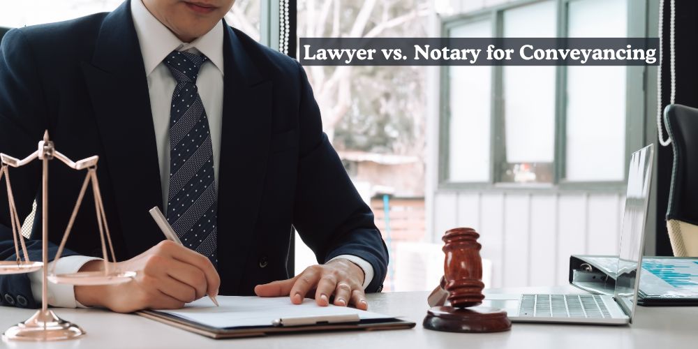 Lawyer vs. Notary for Conveyancing